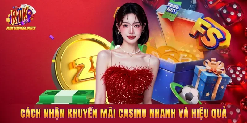 Cách nhận khuyến mãi casino nhanh và hiệu quả Cách nhận khuyến mãi casino nhanh và hiệu quả
