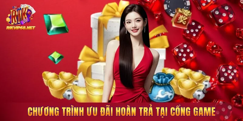 Khám phá chương trình ưu đãi hoàn trả tại cổng game Khám phá chương trình ưu đãi hoàn trả tại cổng game