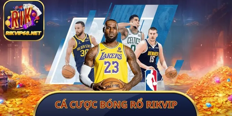 Cá Cược Bóng Rổ Rikvip