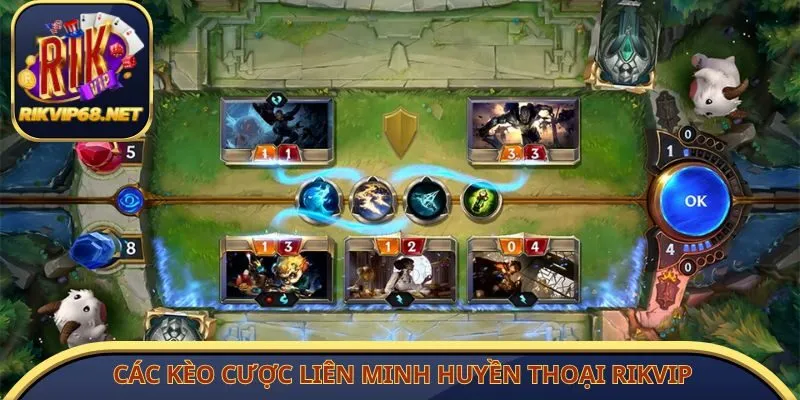 Các kèo cược Liên minh huyền thoại Rikvip
