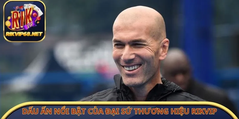 Dấu ấn nổi bật của đại sứ thương hiệu Rikvip