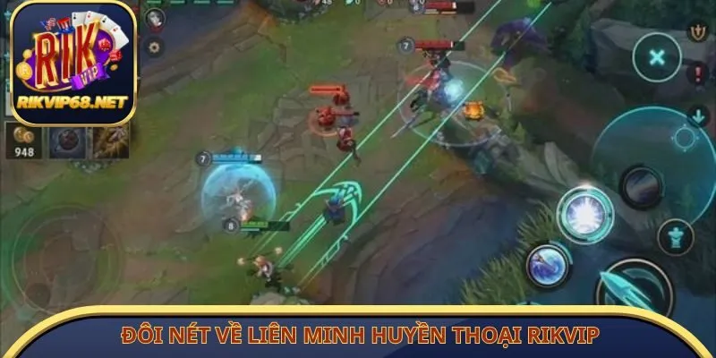 Đôi nét về Liên minh huyền thoại Rikvip