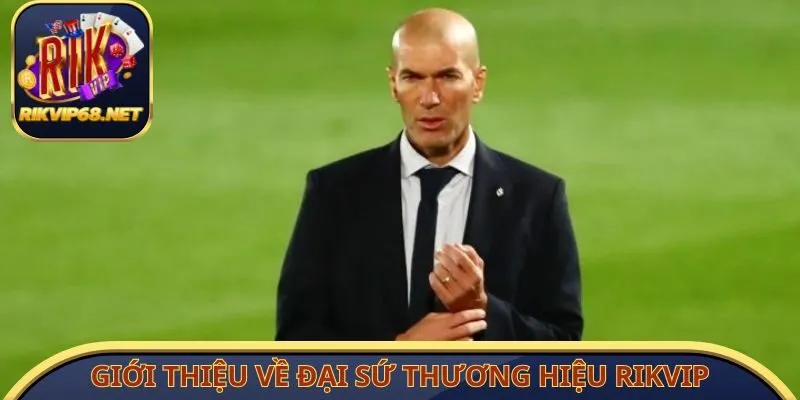Giới thiệu về đại sứ thương hiệu Rikvip