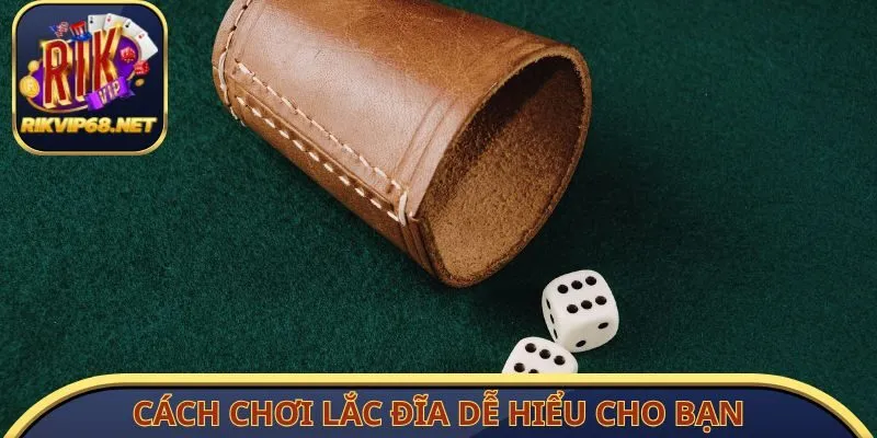 Học ngay cách chơi lắc đĩa dễ hiểu cho bạn tham khảo