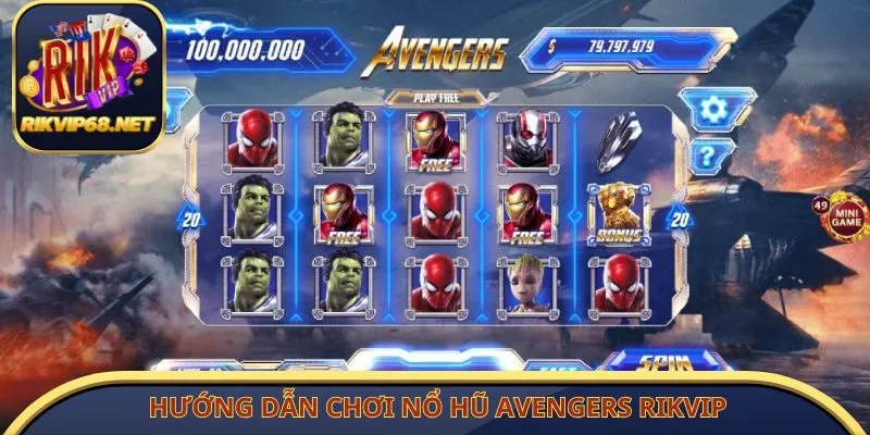 Hướng dẫn chơi nổ hũ Avengers Rikvip