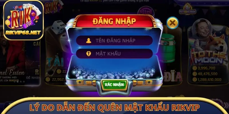 Lý do dẫn đến tình trạng quên mật khẩu Rikvip