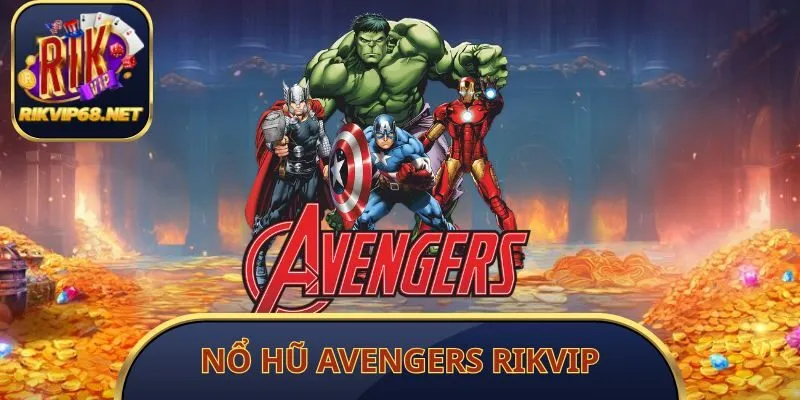 Nổ Hũ Avengers Rikvip