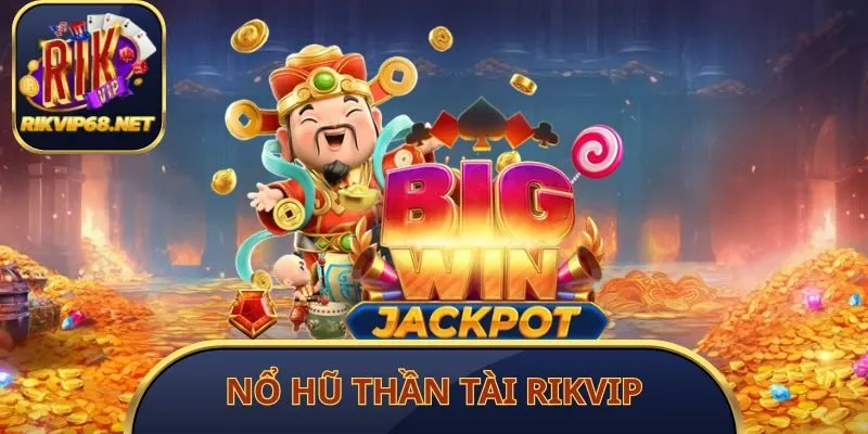 Nổ Hũ Thần Tài Rikvip
