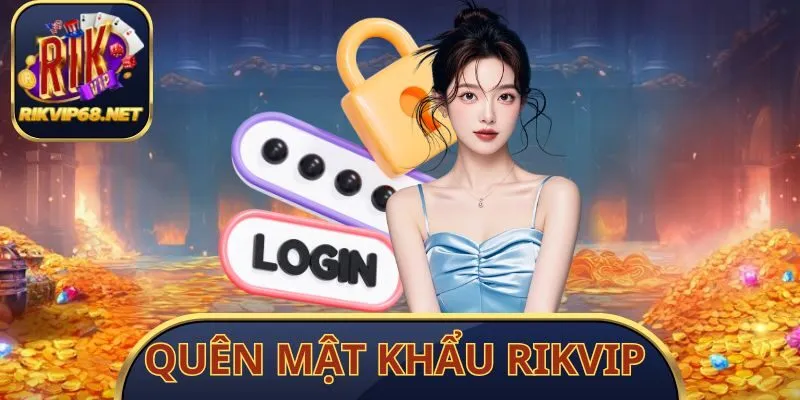 Quên Mật Khẩu Rikvip