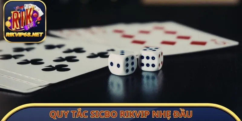 Quy tắc Sicbo RIKVIP nhẹ đầu, vào bàn không ngợp