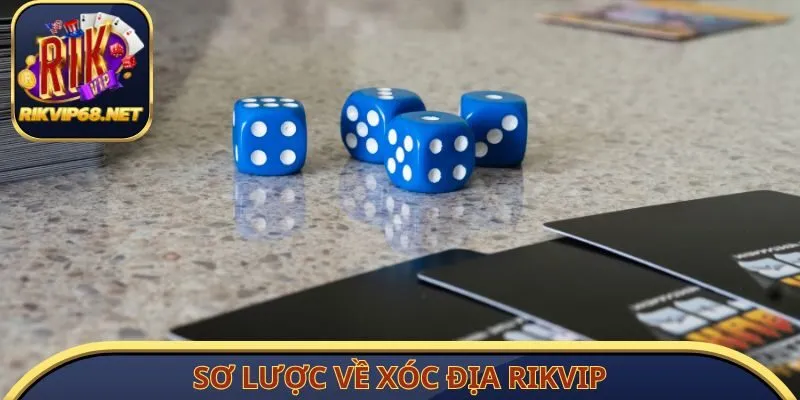 Sơ lược về xóc địa RIKVIP