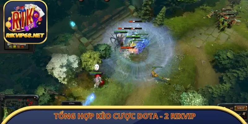 Tổng hợp kèo cược Dota - 2 Rikvip