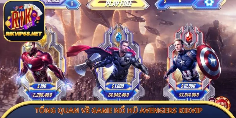 Tổng quan về game nổ hũ Avengers Rikvip