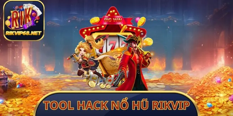 Tool Hack Nổ Hũ Rikvip