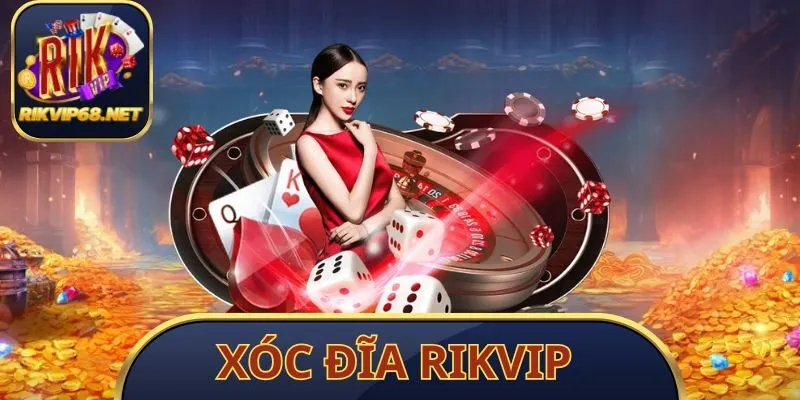 Xóc Đĩa RIKVIP